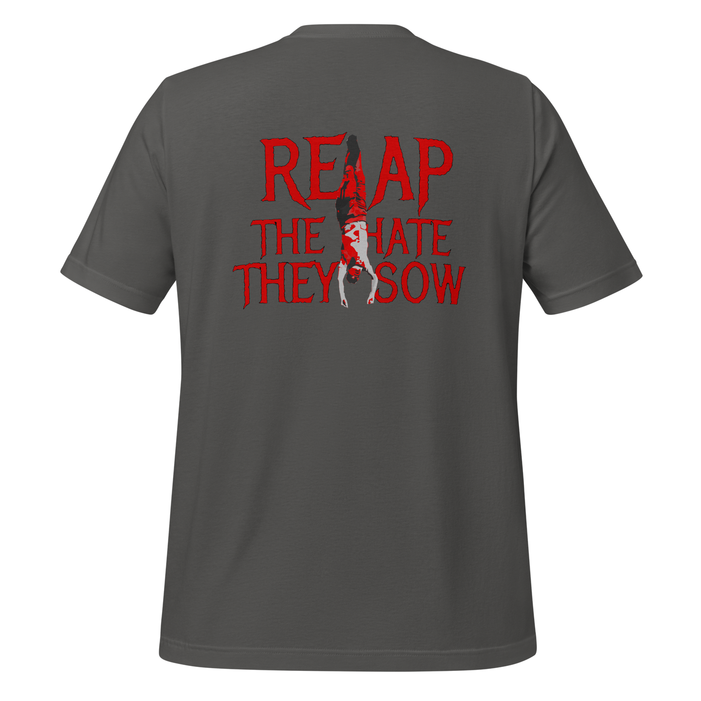 [LARGE SIZE] Reap the Hate They Sow Tee