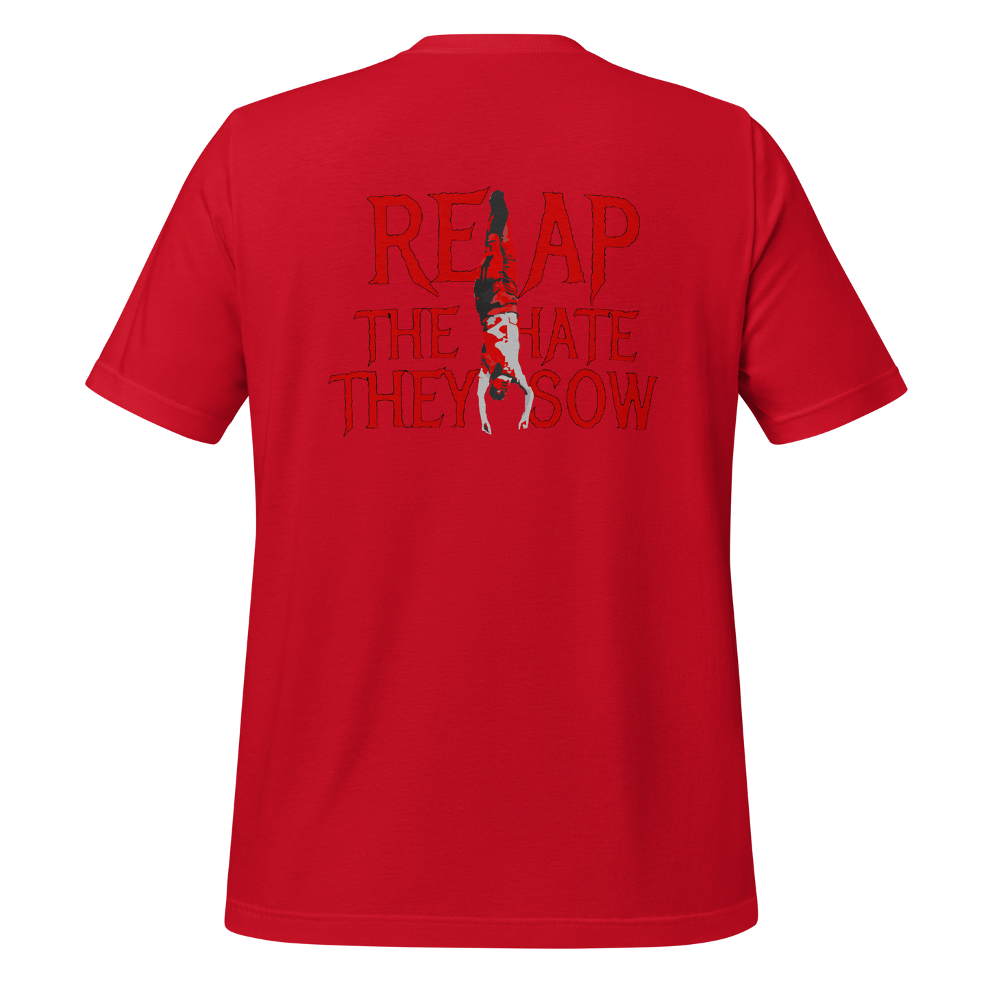 [LARGE SIZE] Reap the Hate They Sow Tee