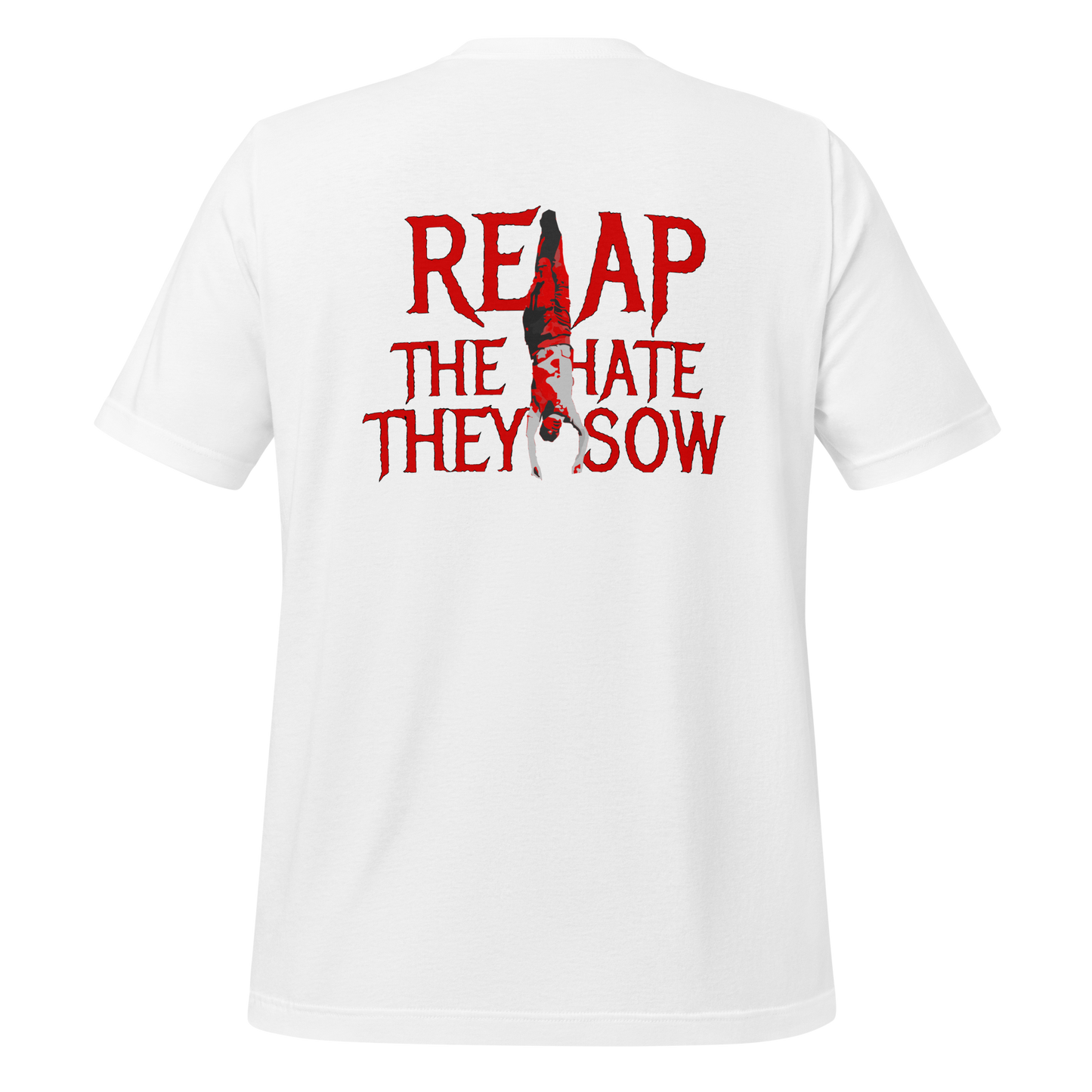 [LARGE SIZE] Reap the Hate They Sow Tee